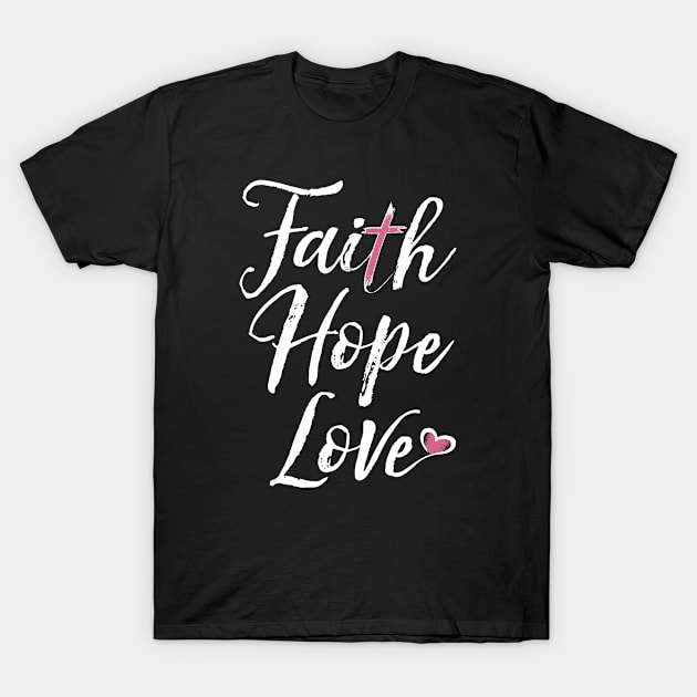 Christian Faith Hope Love T-Shirt by QUYNH SOCIU